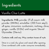 Vanilla Chai Latte, Ingredients List: Milk powder, allspice, cinnamon, cardamom, nutmeg, vanilla, ginger, turmeric, clove, and organic Stevia